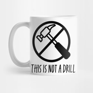 This is not a drill!  Black print Mug